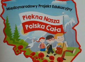 Projekt edukacyjny "Piękna Nasza Polska Cała"